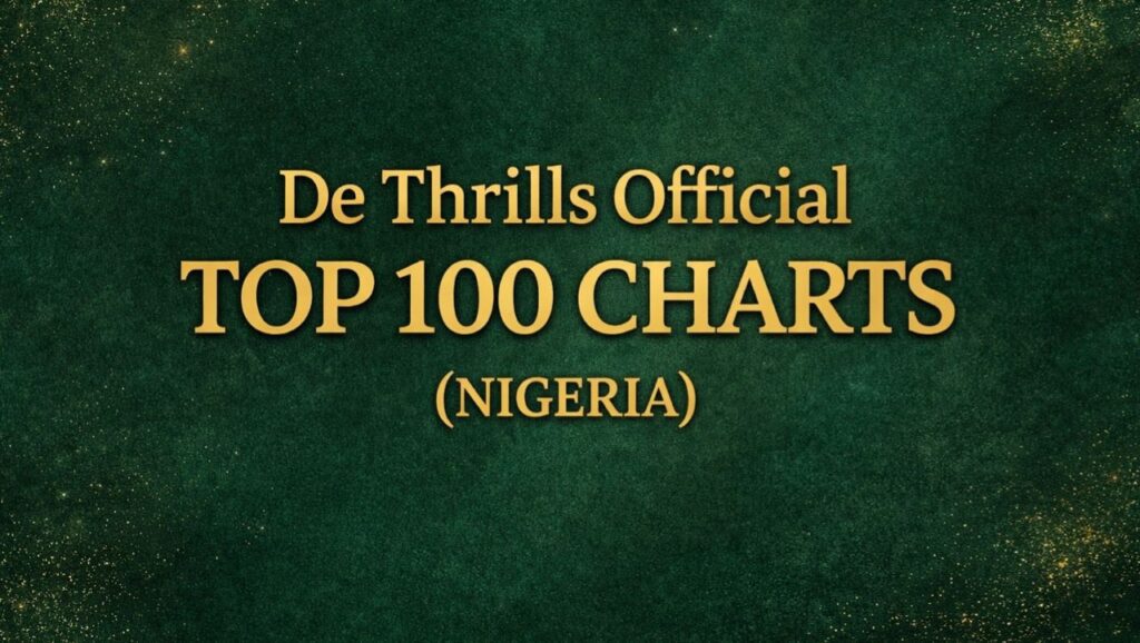De Thrills Official Launch Its Top 100 Official Chart for Nigerian Songs 1 5cbaf4dd c4b8 4460 bae6 cb5b2f9f4d68